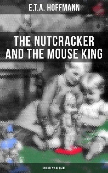 The Nutcracker and the Mouse King (Children\