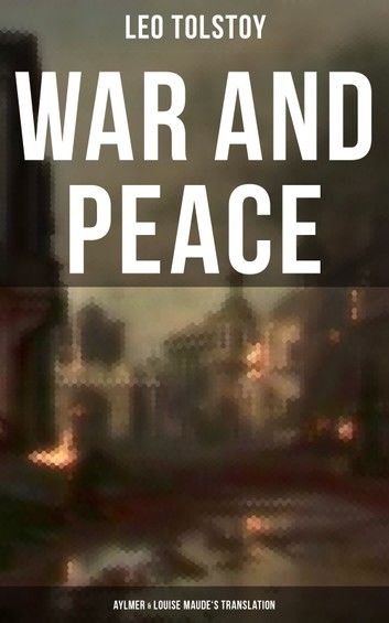 WAR AND PEACE (Aylmer & Louise Maude\