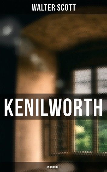 Kenilworth (Unabridged)