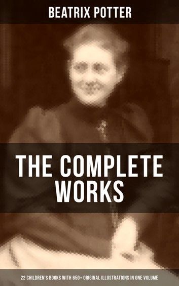The Complete Works of Beatrix Potter: 22 Children\