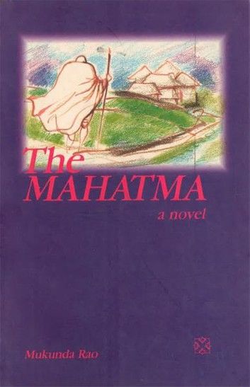 The Mahatma- a novel