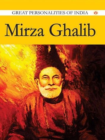 Mirza Ghalib : Great Personalities Of India