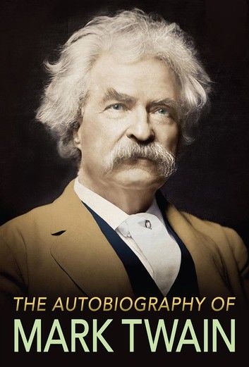 The Autobiography of Mark Twain