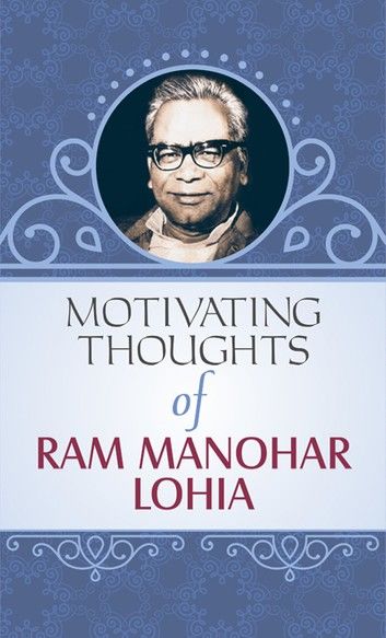Motivating Thoughts of Rammanohar Lohia