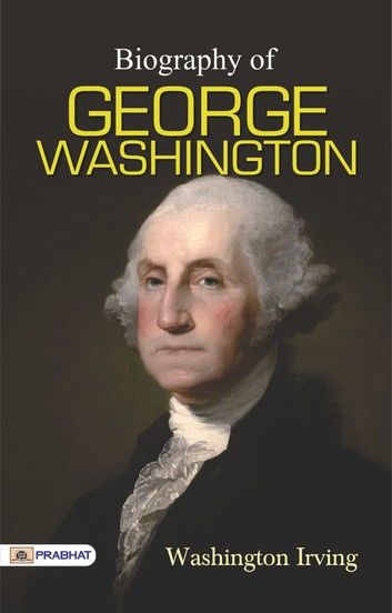 The Life of George Washington