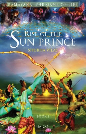 Ramayana: The Game of Life - Book 1 - Rise of the Sun Prince