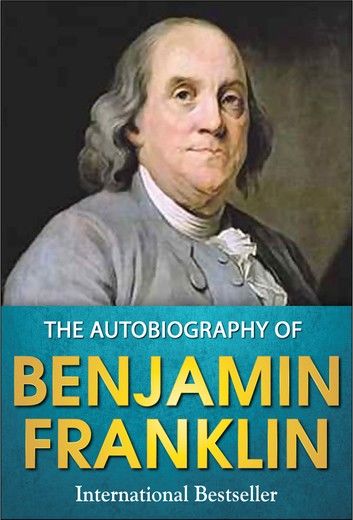 The Autobiography of Benjamin Franklin