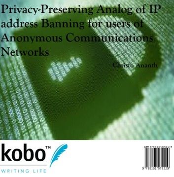 Privacy-preserving Analog of IP address Banning for users of Anonymous Communications Networks