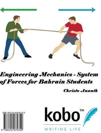 Engineering Mechanics - System of Forces for Bahrain Students