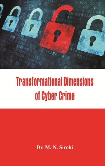 Transformational Dimensions of Cyber Crime