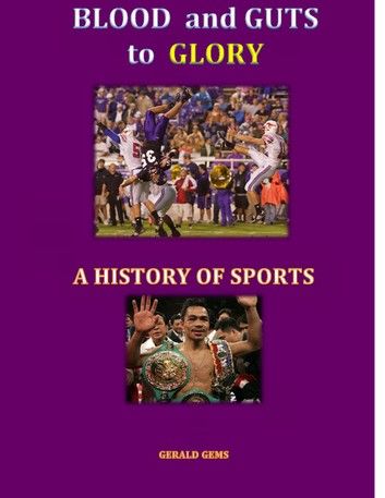 Blood and Guts to Glory--a History of Sports