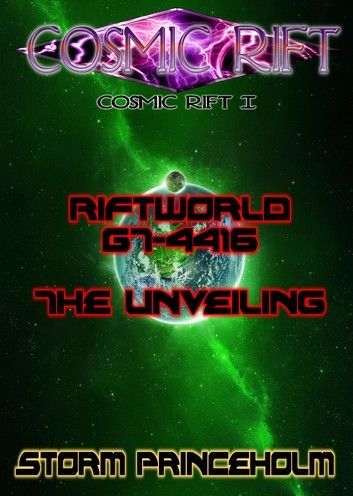 Cosmic Rift I - Riftworld GT-4416 - The Unveiling