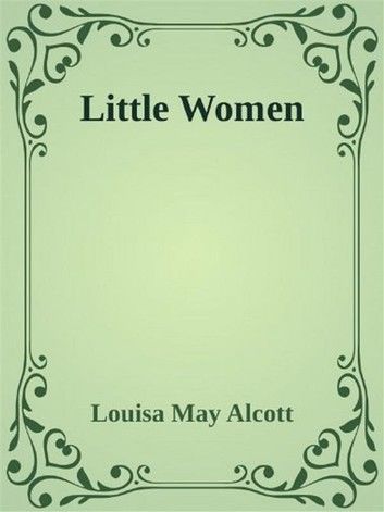 - Little Women -