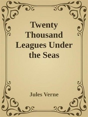 Twenty Thousand Leagues Under the Seas