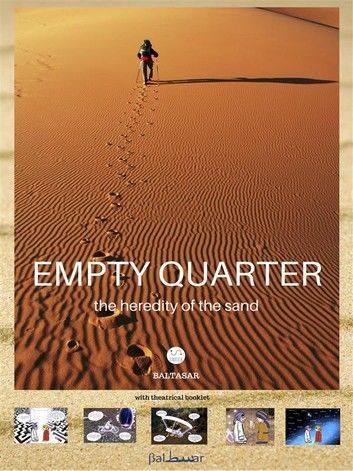 EMPTY QUARTER, the heredity of the sand (with theatrical booklet)