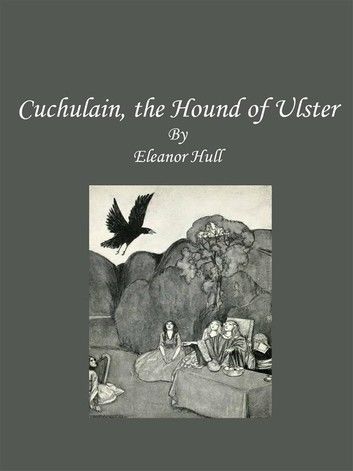 Cuchulain, the Hound of Ulster