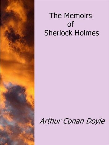 The Memoirs of Sherlock Holmes