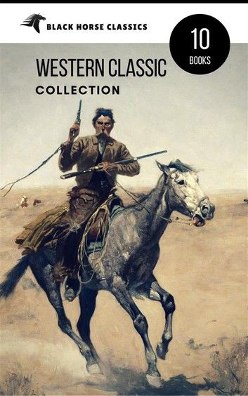 Western Classic Collection: Cabin Fever, Heart of the West, Good Indian, Riders of the Purple Sage... (Golden Deer Classics)