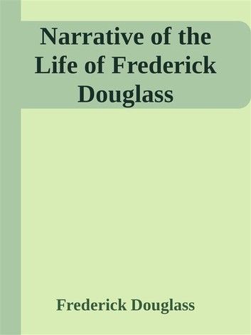 Narrative of the Life of Frederick Douglass