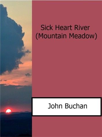 Sick Heart River (Mountain Meadow)