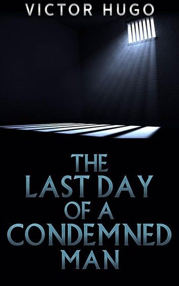 The Last Day of a condemned Man