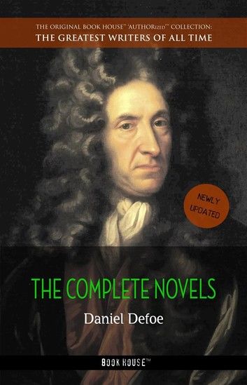 Daniel Defoe: The Complete Novels