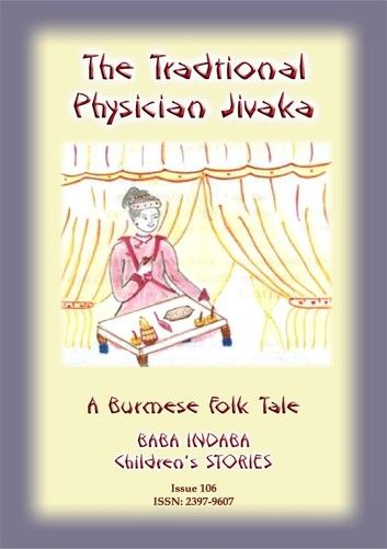 A TRADITIONAL PHYSICIAN NAMED JIVAKA - A Burmese Children’s Tale