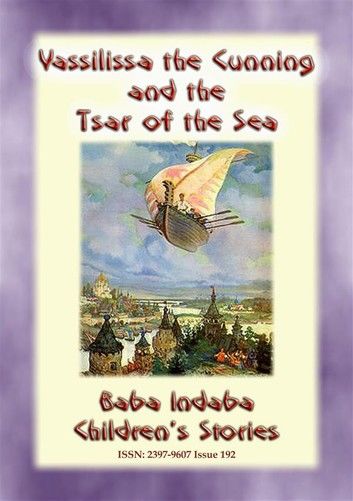 VASSILISSA THE CUNNING AND THE TSAR OF THE SEA - A Russian fairy Tale