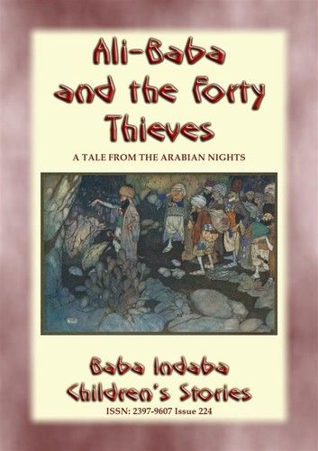 ALI BABA AND THE FORTY THIEVES - A Children’s Story from 1001 Arabian Nights
