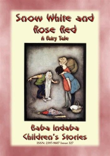 SNOW WHITE AND ROSE RED - A European Fairy Tale
