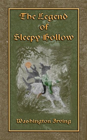 THE LEGEND OF SLEEPY HOLLOW - An American Literary Classic