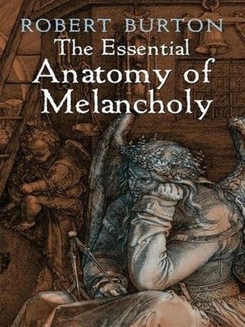 The Essential Anatomy of Melancholy