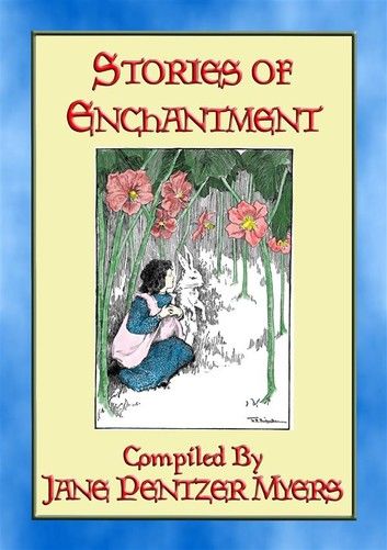 STORIES of ENCHANTMENT - 12 Illustrated Children\