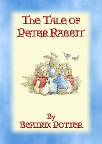 THE TALE OF PETER RABBIT - Tales of Peter Rabbit & Friends book 1