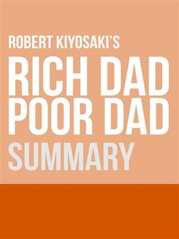 Summary - Rich Dad Poor Dad