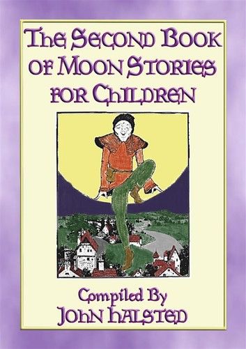 THE SECOND BOOK OF MOON STORIES FOR CHILDREN - 17 children\