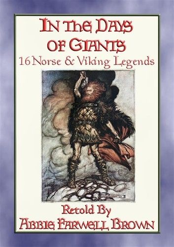 IN THE DAYS OF GIANTS - 16 Norse legends from before time began