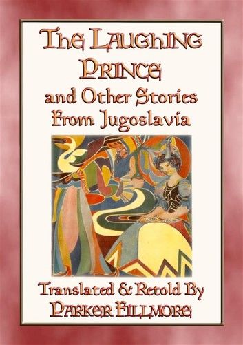 THE LAUGHING PRINCE and other fairy tales and stories from Jugoslavia