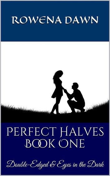 Perfect Halves Book One