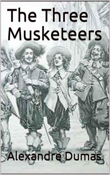 The Three Musketeers (Annotated by John Bells)