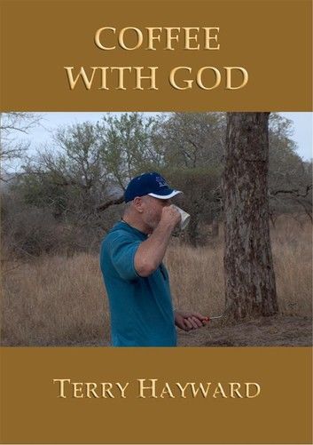 COFFEE WITH GOD - Book 2 in the Journeys With God trilogy