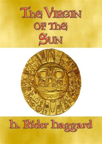 THE VIRGIN OF THE SUN - An Adventure in the land of the Inca