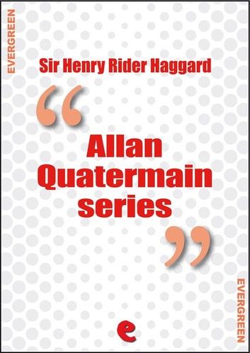 Rider Haggard Collection - Allan Quatermain Series