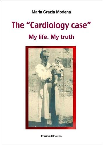 The “Cardiology case” - My life. My truth
