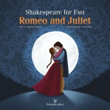 Shakespeare For Fun – Romeo and Juliet