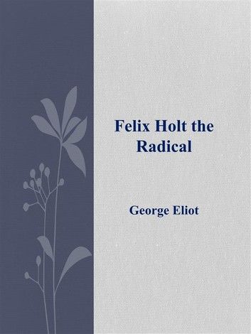 Felix Holt the Radical