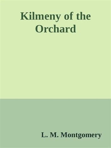 Kilmeny of the Orchard