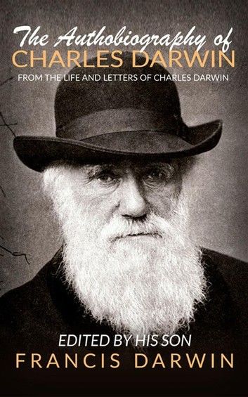 The Autobiography Of Charles Darwin