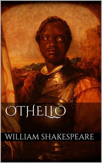 Othello, the Moor of Venice