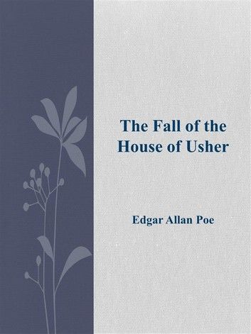 The Fall of the house of Usher